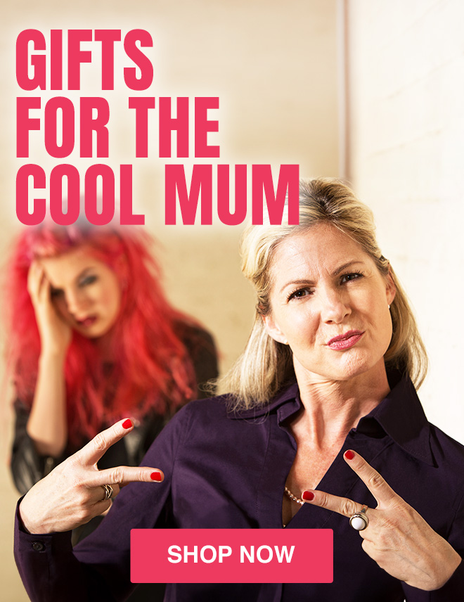 Shop Gifts for the Cool Mum